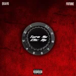  Quavo Feat. Future Turn Yo Clic Up Download MP3