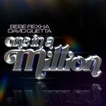 Bebe Rexha & David Guetta, One In A Million Download MP3 Leak