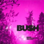 BUSH, Nowhere to Go But Everywhere Download MP3 Leak