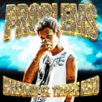 EKKSTACY & Trippie Redd, Problems Download MP3