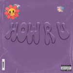 DijahSB‘s “How R U” Download MP3