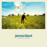 James Blunt‘s “Who We Used To Be” (Deluxe) Album Download Leak MP3 ZIP Files