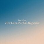 Bear’s Den “First Loves & White Magnolias” Album Download Free MP3 ZIP Files