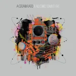 A Certain Ratio’s “It All Comes Down to This” Album Download ZIP MP3 File