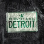 Tee Grizzley - Detroit ft. 42 Dugg