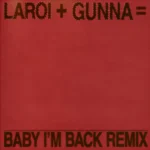 The Kid LAROI - BABY I’M BACK (Remix) ft. Gunna