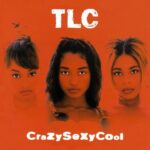 TLC - CrazySexyCool (30th Anniversary Edition)