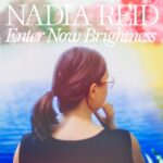 Nadia Reid – Enter Now Brightness (Album)